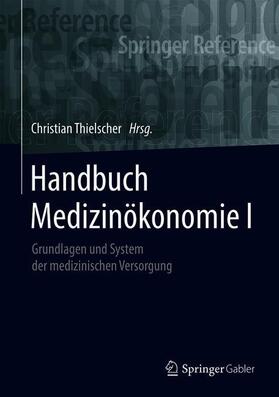Thielscher | Handbuch Medizinökonomie I | Medienkombination | 978-3-658-18083-6 | sack.de