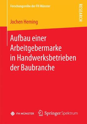 Heming |  Aufbau einer Arbeitgebermarke in Handwerksbetrieben der Baubranche   | Buch |  Sack Fachmedien