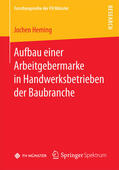 Heming |  Aufbau einer Arbeitgebermarke in Handwerksbetrieben der Baubranche | eBook | Sack Fachmedien