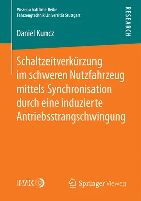 Kuncz | Schaltzeitverkürzung im schweren Nutzfahrzeug mittels Synchronisation durch eine induzierte Antriebsstrangschwingung | E-Book | www.sack.de