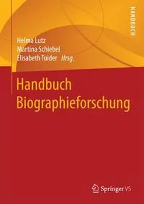 Lutz / Schiebel / Tuider |  Handbuch Biographieforschung | Buch |  Sack Fachmedien
