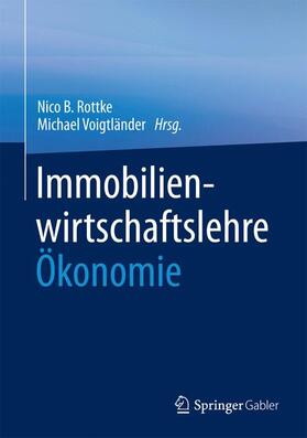 Voigtländer / Rottke | Immobilienwirtschaftslehre - Ökonomie | Buch | 978-3-658-18194-9 | sack.de