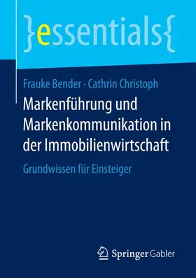Bender / Christoph |  Markenführung und Markenkommunikation in der Immobilienwirtschaft | Buch |  Sack Fachmedien