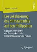 Friedrich |  Die Lokalisierung des Klimawandels auf den Philippinen | Buch |  Sack Fachmedien