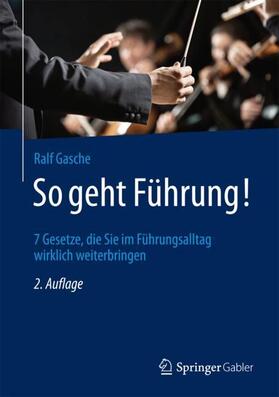 Gasche | So geht Führung! | Buch | 978-3-658-18247-2 | sack.de