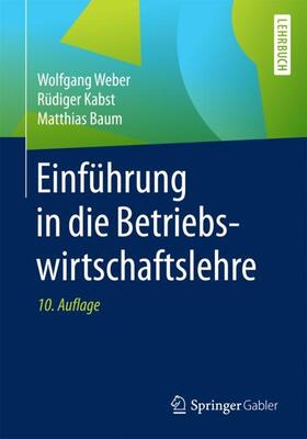 Weber / Baum / Kabst |  Einführung in die Betriebswirtschaftslehre | Buch |  Sack Fachmedien