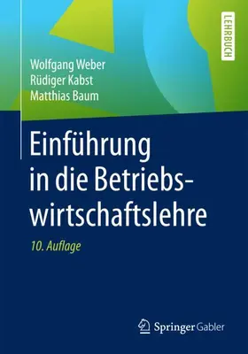 Weber / Baum / Kabst |  Einführung in die Betriebswirtschaftslehre | Buch |  Sack Fachmedien