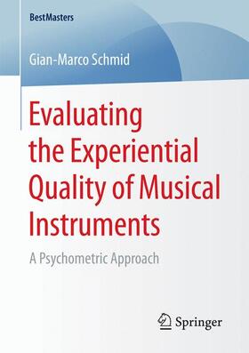 Schmid | Schmid, G: Evaluating the Experiential Quality of Musical | Buch | 978-3-658-18419-3 | sack.de
