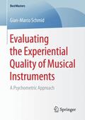 Schmid |  Schmid, G: Evaluating the Experiential Quality of Musical | Buch |  Sack Fachmedien