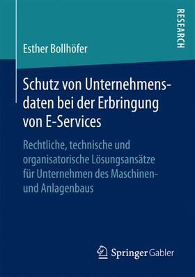 Bollhöfer | Schutz von Unternehmensdaten bei der Erbringung von E-Services | Buch | 978-3-658-18485-8 | sack.de