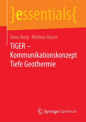 Borg / Bauer | TIGER – Kommunikationskonzept Tiefe Geothermie | E-Book | sack.de