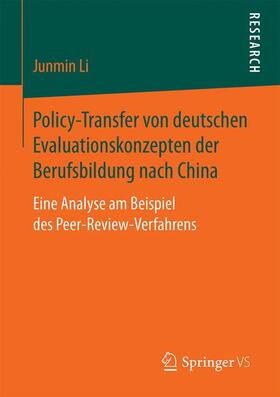 Li | Policy-Transfer von deutschen Evaluationskonzepten der Berufsbildung nach China | Buch | 978-3-658-18501-5 | sack.de