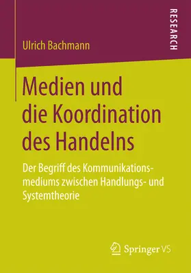 Bachmann |  Medien und die Koordination des Handelns | eBook | Sack Fachmedien