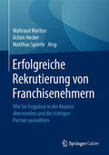 Martius / Hecker / Spörrle |  Erfolgreiche Rekrutierung von Franchisenehmern | eBook | Sack Fachmedien