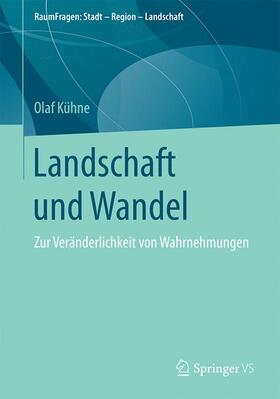 Kühne | Landschaft und Wandel | Buch | 978-3-658-18533-6 | sack.de