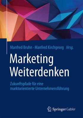 Bruhn / Kirchgeorg | Marketing Weiterdenken | E-Book | sack.de