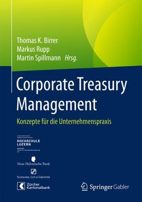 Birrer / Spillmann / Rupp | Corporate Treasury Management | Buch | 978-3-658-18566-4 | sack.de