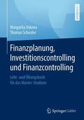 Schuster / Uskova |  Finanzplanung, Investitionscontrolling und Finanzcontrolling | Buch |  Sack Fachmedien