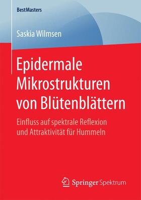 Wilmsen | Epidermale Mikrostrukturen von Blütenblättern | Buch | 978-3-658-18604-3 | sack.de