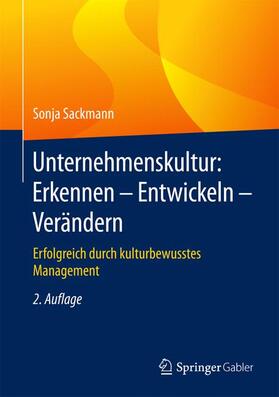 Sackmann |  Unternehmenskultur: Erkennen ¿ Entwickeln ¿ Verändern | Buch |  Sack Fachmedien
