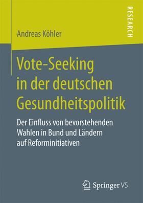 Köhler | Vote-Seeking in der deutschen Gesundheitspolitik | Buch | 978-3-658-18640-1 | sack.de
