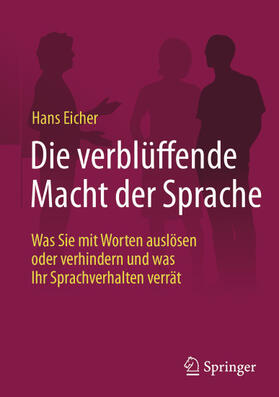 Eicher | Die verblüffende Macht der Sprache | E-Book | sack.de