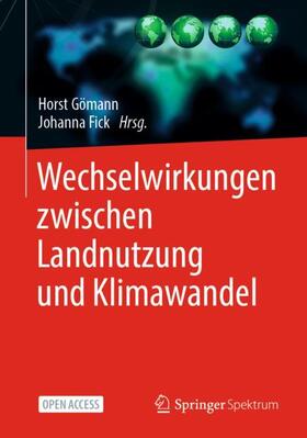 Fick / Gömann | Wechselwirkungen zwischen Landnutzung und Klimawandel | Buch | 978-3-658-18670-8 | sack.de