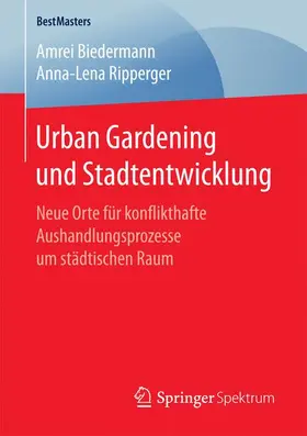 Ripperger / Biedermann |  Urban Gardening und Stadtentwicklung | Buch |  Sack Fachmedien