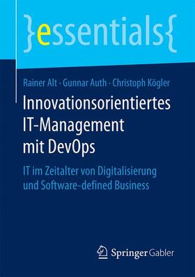 Alt / Auth / Kögler | Innovationsorientiertes IT-Management mit DevOps | Buch | sack.de