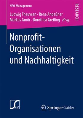 Theuvsen / Greiling / Andeßner | Nonprofit-Organisationen und Nachhaltigkeit | Buch | 978-3-658-18705-7 | sack.de