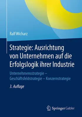 Wicharz | Strategie: Ausrichtung von Unternehmen auf die Erfolgslogik ihrer Industrie | E-Book | www.sack.de
