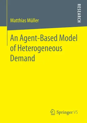 Müller | An Agent-Based Model of Heterogeneous Demand | E-Book | www.sack.de