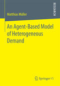 Müller |  An Agent-Based Model of Heterogeneous Demand | eBook | Sack Fachmedien