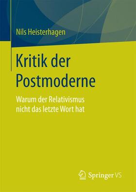 Heisterhagen | Kritik der Postmoderne | Buch | 978-3-658-18791-0 | sack.de