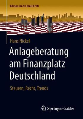 Nickel |  Anlageberatung am Finanzplatz Deutschland | Buch |  Sack Fachmedien