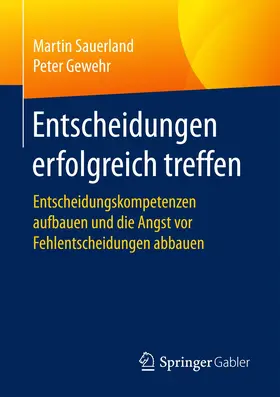 Gewehr / Sauerland |  Entscheidungen erfolgreich treffen | Buch |  Sack Fachmedien