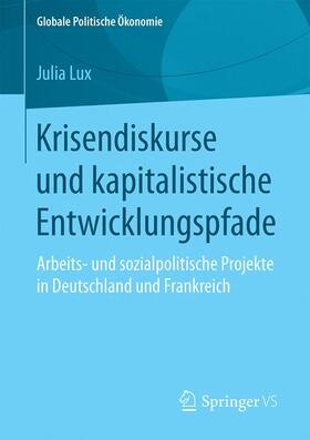 Lux | Krisendiskurse und kapitalistische Entwicklungspfade | Buch | 978-3-658-18799-6 | sack.de