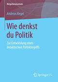 Kegel |  Wie denkst du Politik | eBook | Sack Fachmedien
