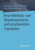 Ceylan / Wiedemann / Ottersbach |  Neue Mobilitäts- und Migrationsprozesse und sozialräumliche Segregation | Buch |  Sack Fachmedien