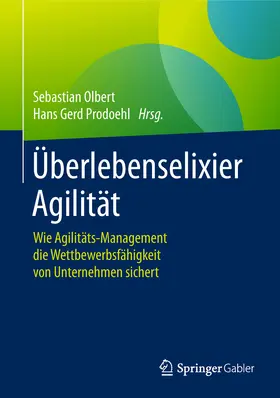 Olbert / Prodoehl |  Überlebenselixier Agilität | eBook | Sack Fachmedien