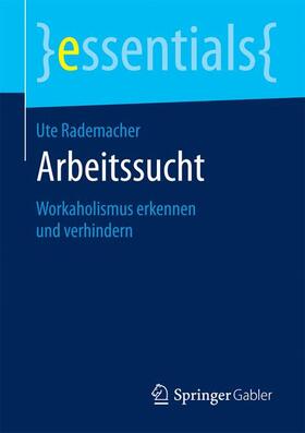 Rademacher |  Arbeitssucht | Buch |  Sack Fachmedien