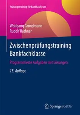 Grundmann / Rathner | Zwischenprüfungstraining Bankfachklasse | E-Book | www.sack.de