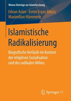 Aslan / Hämmerle / Ersan Akkiliç | Islamistische Radikalisierung | Buch | sack.de