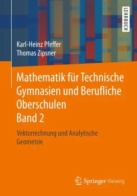 Zipsner / Pfeffer |  Mathematik für Technische Gymnasien und Berufliche Oberschulen Band 2 | Buch |  Sack Fachmedien