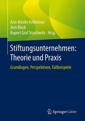 Achleitner / Block / Strachwitz | Stiftungsunternehmen: Theorie und Praxis | E-Book | sack.de