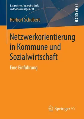 Schubert |  Netzwerkorientierung in Kommune und Sozialwirtschaft | Buch |  Sack Fachmedien