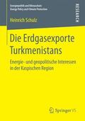 Schulz |  Die Erdgasexporte Turkmenistans | Buch |  Sack Fachmedien