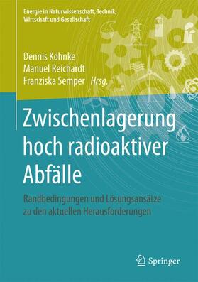 Köhnke / Semper / Reichardt | Zwischenlagerung hoch radioaktiver Abfälle | Buch | 978-3-658-19039-2 | sack.de