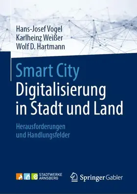 Vogel / D.Hartmann / Weißer |  Smart City: Digitalisierung in Stadt und Land | Buch |  Sack Fachmedien