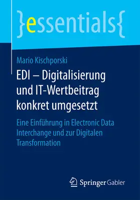 Kischporski | EDI – Digitalisierung und IT-Wertbeitrag konkret umgesetzt | E-Book | www.sack.de